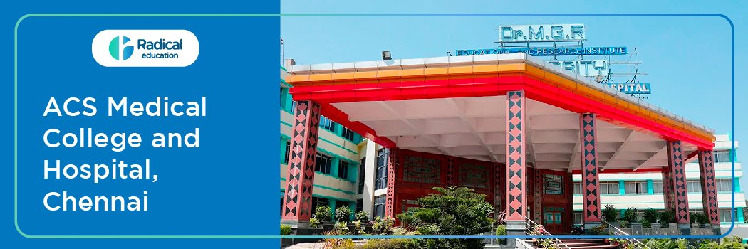 ACS Medical College and Hospital, Chennai, Tamil Nadu 2025-2026 (UPDATED) Fees Structure, Cutoff, Admission Process