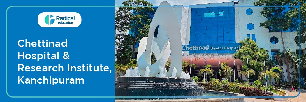 Chettinad Hospital & Research Institute, Kanchipuram, Tamil Nadu 2025-2026 (UPDATED) Fees Structure, Cutoff, Admission Process