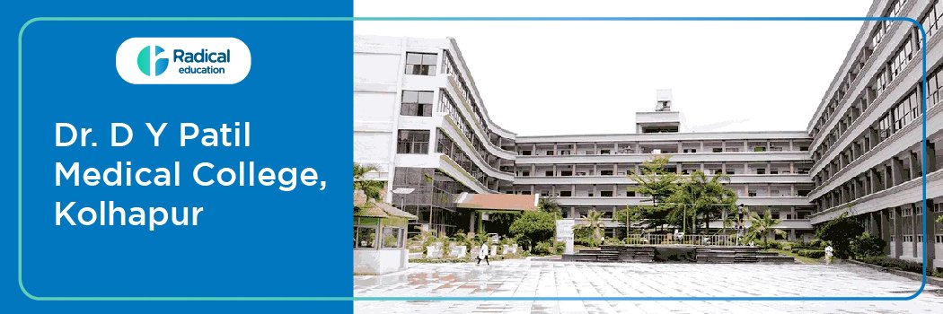 Dr. D.Y. Patil Medical College, Kolhapur, Maharashtra 2025-2026 (UPDATED) Fees Structure, Cutoff, Admission Process
