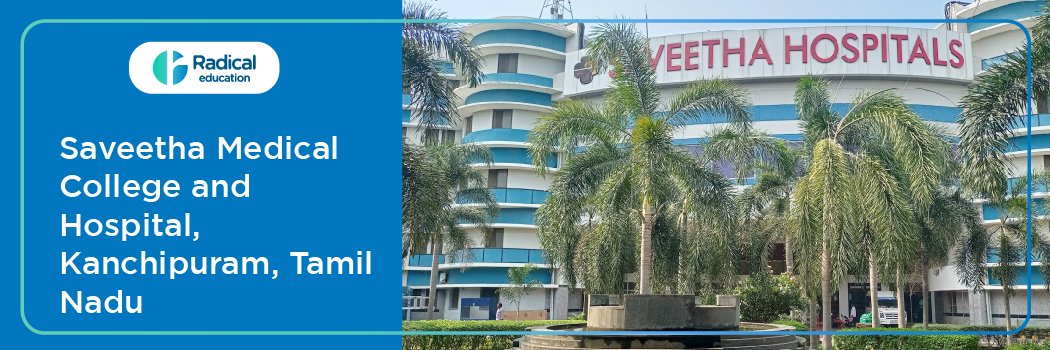Saveetha Medical College and Hospital, Kanchipuram, Tamil Nadu 2025-26 (updated) Fees Structure, Cut Off, Admission Process