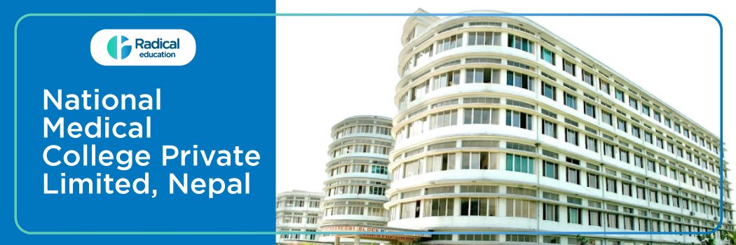National Medical College Private Limited, Nepal: 2025-202 Fees, Cutoff, Admission