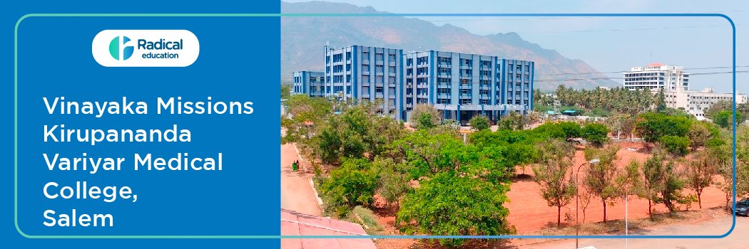 Vinayaka Missions Kirupananda Variyar Medical College, Salem, Tamil Nadu 2025-2026 (UPDATED) Fees Structure, Cutoff, Admission Process