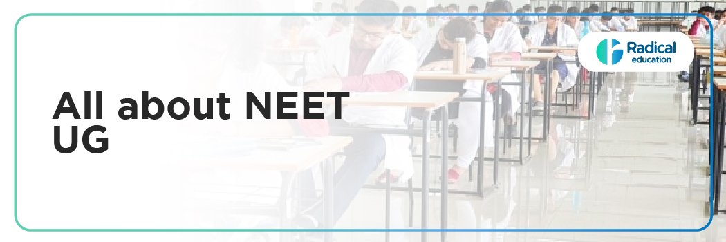 NEET UG: A Complete Guide 