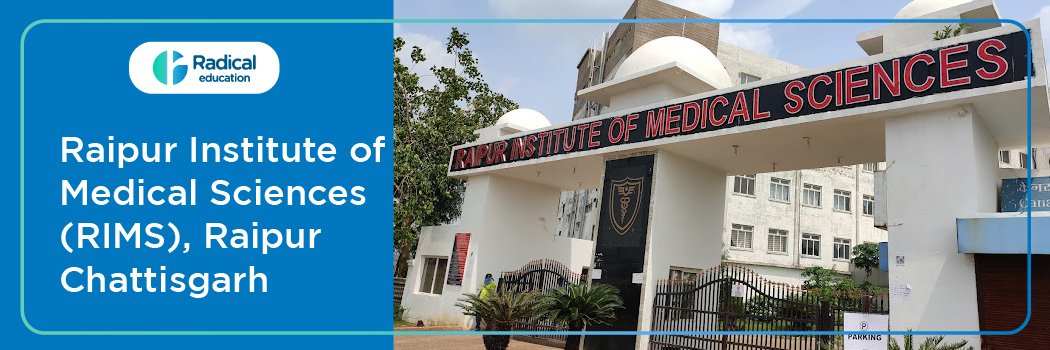 Raipur Institute of Medical Sciences (RIMS), Raipur, Chhattisgarh 2025-2026 (UPDATED) Fees Structure, Cutoff, Admission Process