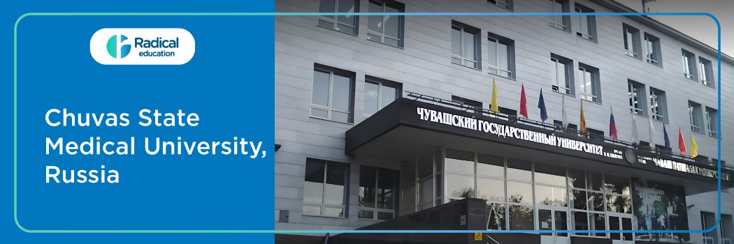 Chuvash State Medical University (CSMU), Russia 2025-2026 (UPDATED) Fees Structure, Cutoff, Admission Process