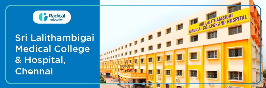 Sri Lalithambigai Medical College Hospital, Chennai, Tamil Nadu 2025-2026 (UPDATED) Fees Structure, Cutoff, Admission Process