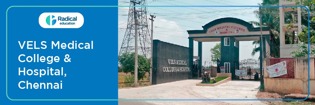 VELS Medical College & Hospital, Chennai, Tamil Nadu 2025-2026 (UPDATED) Fees Structure, Cutoff, Admission Process
