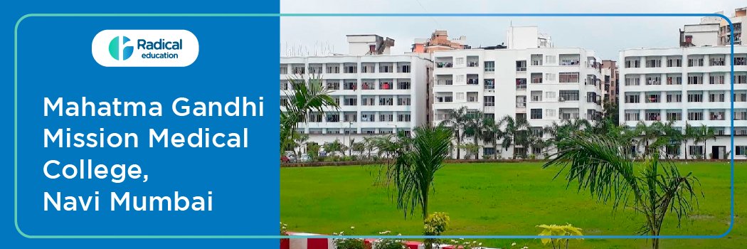 Mahatma Gandhi Mission Medical College, Kamothe, Navi Mumbai 2025-2026 (UPDATED) Fees Structure, Cutoff, Admission Process