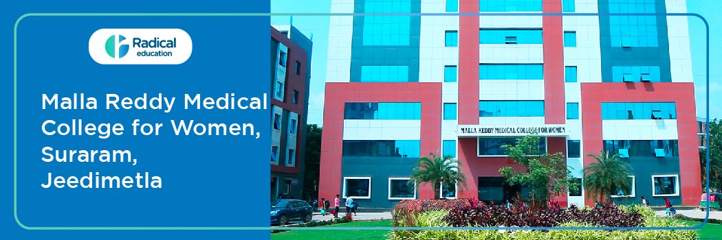 Malla Reddy Medical College for Women, Hyderabad, Telangana 2025-26 (updated) Fees Structure, Cut Off, Admission Process