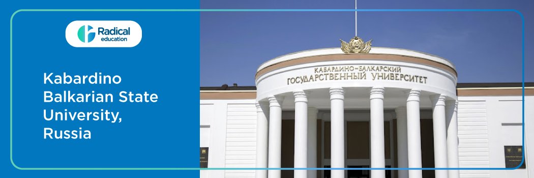 Kabardino-Balkarian State University, Russia 2025-2026 (UPDATED) Fees Structure, Cutoff, Admission Process