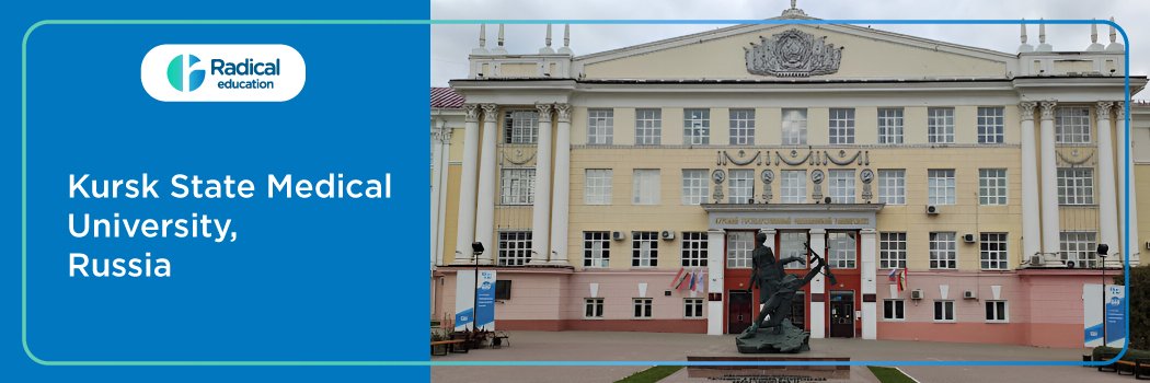 Kursk State Medical University (KSMU), Russia 2025-2026 (UPDATED) Fees Structure, Cutoff, Admission Process