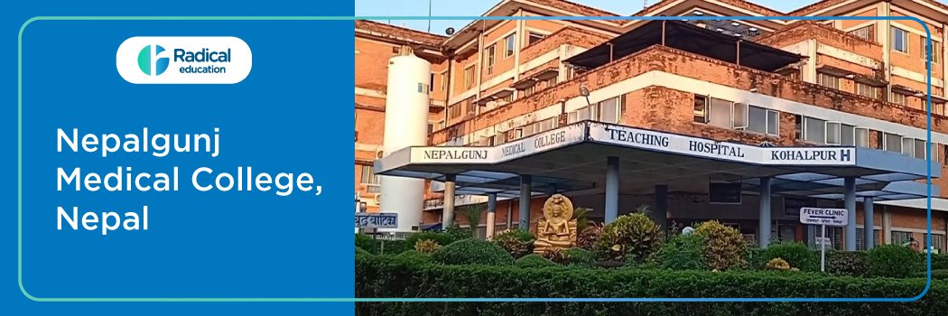 Nepalgunj Medical College, Nepal 2025-2026 (UPDATED) Fees Structure, Cutoff, Admission Process