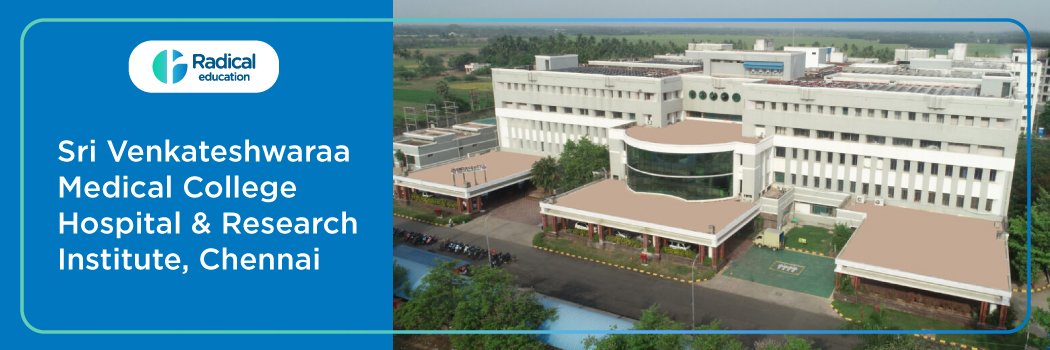 Sri Venkateshwara Medical College and Research Institute, Chennai 2025-2026 (UPDATED) Fees Structure, Cutoff, Admission Process