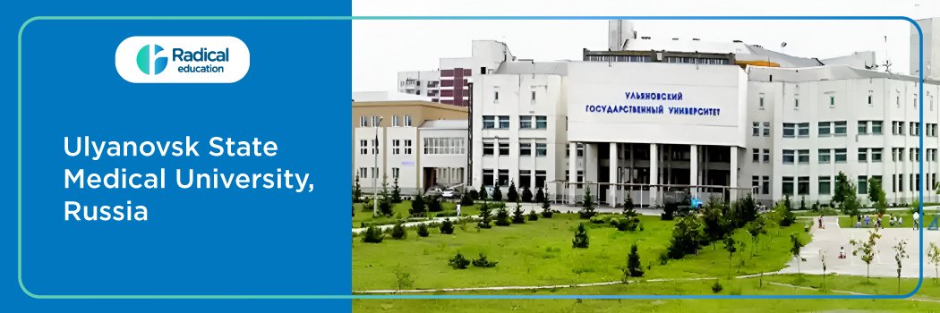 Ulyanovsk State Medical University (USMU), Russia 2025-2026 (UPDATED) Fees Structure, Cutoff, Admission Process
