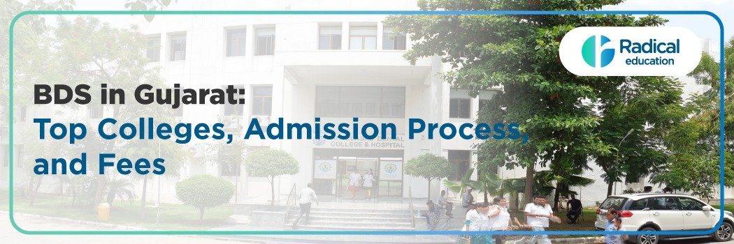 BDS in Gujarat 2025: Top Dental Colleges, NEET Admission, Fees, Scholarships & Career Opportunities