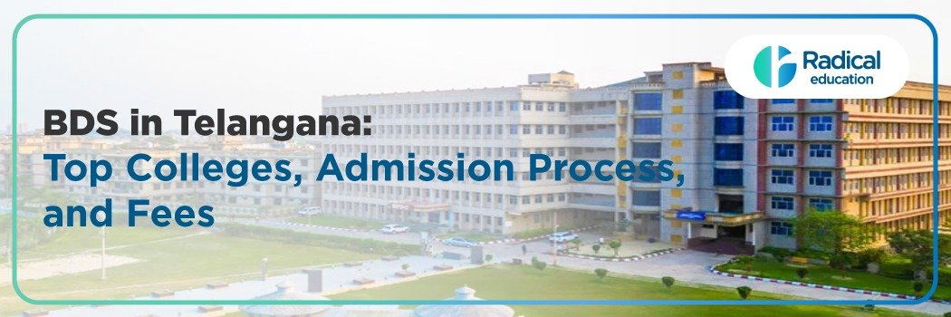 BDS in Telangana: Top Dental Colleges, NEET 2025 Cutoff, Admission, Fees & Career Scope