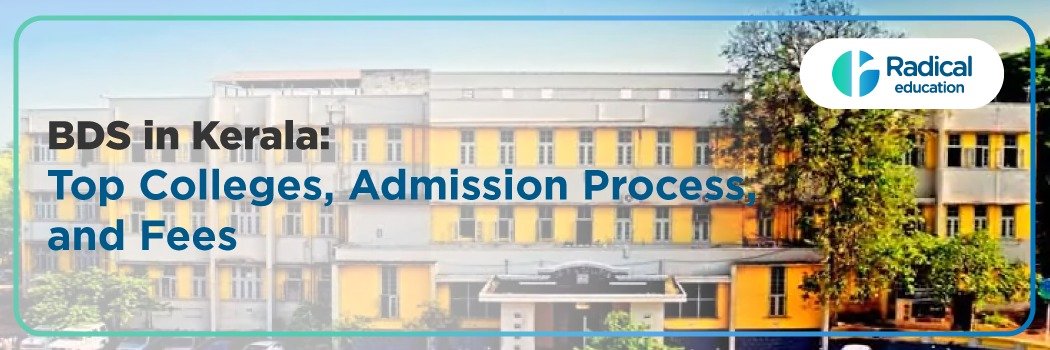 BDS in Kerala: Top Dental Colleges, NEET 2025 Cutoff, Admission Process & Career Scope