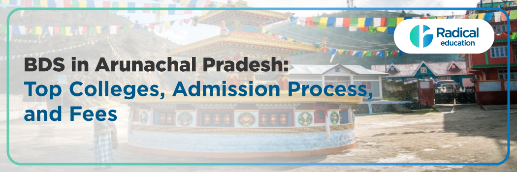 Dental Colleges in Arunachal Pradesh 2025-2026 Fees, Cutoff, Admission
