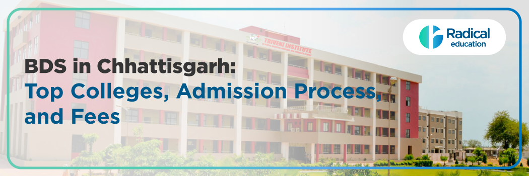 BDS in Chhattisgarh 2025 – NEET Eligibility, Cutoff & Top Dental Colleges