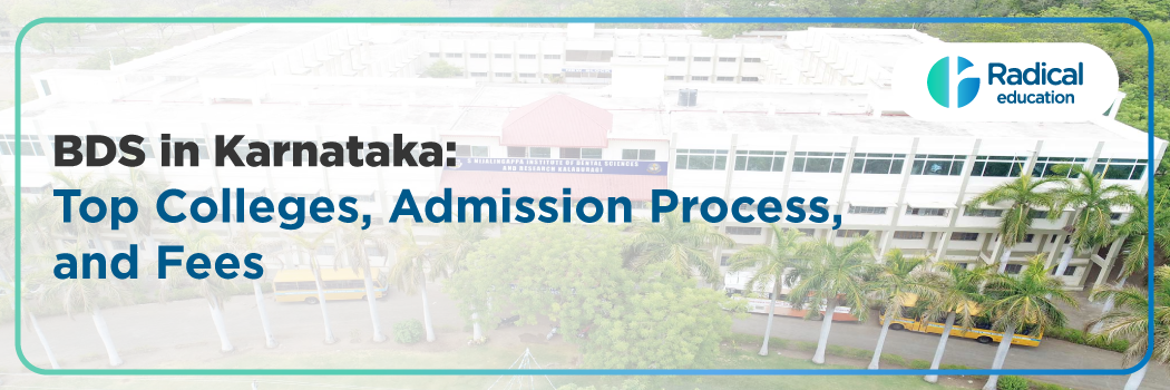 BDS Admission in Karnataka 2025 – NEET Eligibility, Cutoff, Fees & Top Dental Colleges
