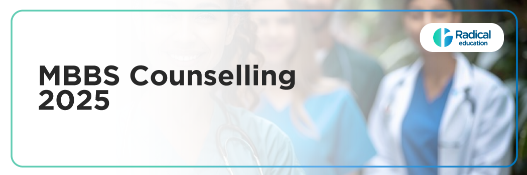 MBBS Counselling 2025 with Radical Education: Your Ultimate Guide to Admission & Success