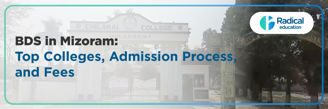 Dental Colleges in Mizoram 2025: Admission, College List, Eligibility , Cutoff, Fee , Documentation