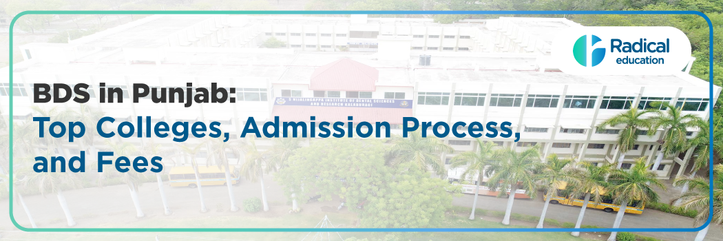 BDS in Punjab: Top Dental Colleges, Admission Process & NEET 2025 Exam Guide