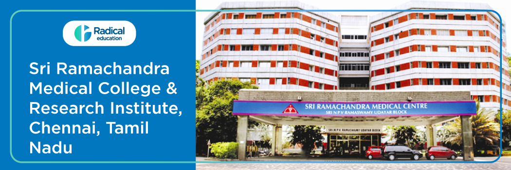 Sri Ramachandra Medical College & Research Institute, Chennai, Tamil Nadu 2025-2026 (UPDATED) Fees Structure, Cutoff, Admission Process