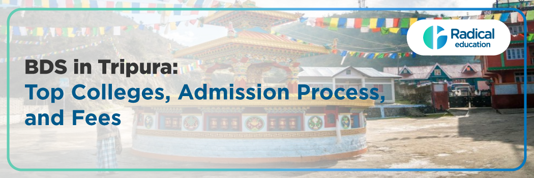 Dental Colleges in TRIPURA 2025: Admission, College List, Eligibility, Cutoff, Fee Structure, Documentation